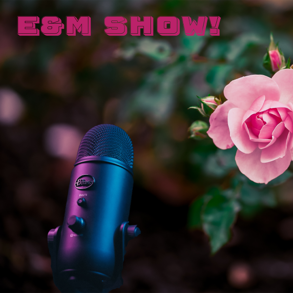 E & M Show